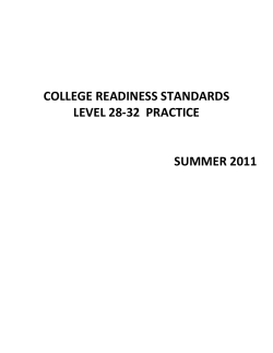   COLLEGE READINESS STANDARDS   LEVEL 28‐32  PRACTICE  SUMMER 2011