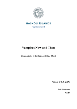 Vampires Now and Then  From origins to Twilight and True Blood Hugvisindasvið