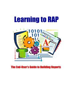 Learning to RAP The End-User’s Guide to Building Reports