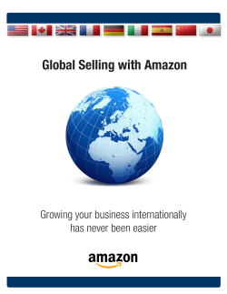 Global Selling with Amazon Growing your business internationally has never been easier