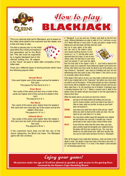 A “Blackjack” is an ace and any 10-Value card dealt... This is an optional side bet for Blackjack, and is...