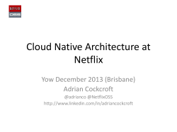 Cloud Native Architecture at Netflix Yow December 2013 (Brisbane) Adrian Cockcroft