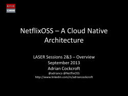 NetflixOSS – A Cloud Native Architecture LASER Sessions 2&amp;3 – Overview September 2013
