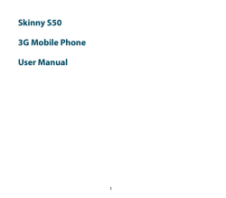 Skinny S50 3G Mobile Phone User Manual