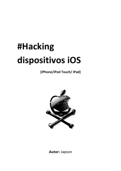 #Hacking dispositivos iOS Autor: [iPhone/iPod Touch/ iPad]