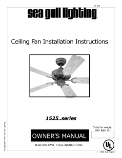 Ceiling Fan Installation Instructions OWNER’S MANUAL 1525..series Total fan wieght