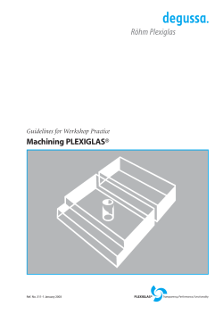 Machining PLEXIGLAS® Guidelines for Workshop Practice Ref. No. 311-1 January 2003