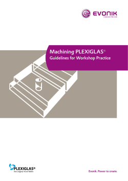 Machining PLEXIGLAS Guidelines for Workshop Practice ®