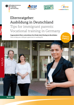 Tips for immigrant parents: Vocational training in Germany Elternratgeber: Ausbildung in Deutschland