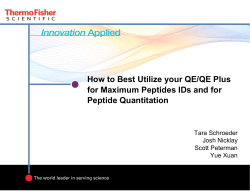 How to Best Utilize your QE/QE Plus Peptide Quantitation Tara Schroeder