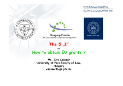 The 5 „I” How to obtain EU grants ? or Ms. Zita Császár