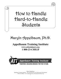 How to Handle Hard-to-Handle Students Maryln Appelbaum, Ph.D.