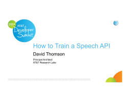 How to Train a Speech API David Thomson Principal Architect AT&amp;T Research Labs