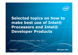 Selected topics on how to make best use of Intel® Developer Products