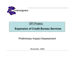SPI Project: Preliminary Impact Assessment Expansion of Credit Bureau Services November, 2006