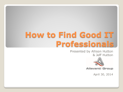 How to Find Good IT Professionals  Presented by Allison Hutton