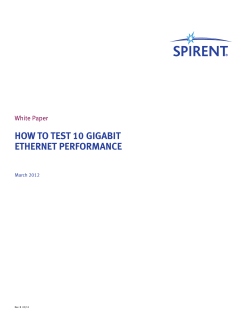 HOW TO TEST 10 GIGABIT ETHERNET PERFORMANCE March 2012 Rev. B  03/12