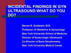 INCIDENTAL FINDINGS IN GYN ULTRASOUND:WHAT DO YOU DO?