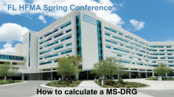 How to calculate a MS-DRG FL HFMA Spring Conference  1