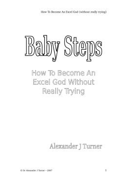 How To Become An Excel God (without really trying)   1 © Dr Alexander J Turner – 2007