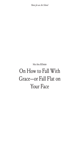 On How to Fall With Grace—or Fall Flat on Your Face