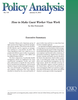 How to Make Guest Worker Visas Work Executive Summary by Alex Nowrasteh