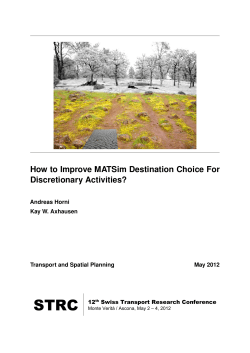 STRC How to Improve MATSim Destination Choice For Discretionary Activities? Andreas Horni