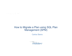 How to Migrate a Plan using SQL Plan Management (SPM) Carlos Sierra