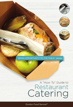 A “How To” Guide to Gordon Food Service BRING	OPPORTUNITY	TO	THE	TABLE ®