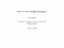 How to write L TEX Packages? Xue Ruini June 15, 2007