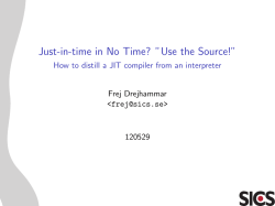 Just-in-time in No Time? ”Use the Source!” Frej Drejhammar &lt;&gt;