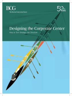Designing the Corporate Center How to Turn Strategy into Structure
