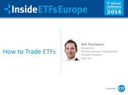 How to Trade ETFs Ben Thompson Moderator Director, Business Development,
