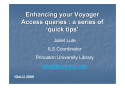 Enhancing your Voyager Access queries : a series of ‘quick tips’ Janet Lute