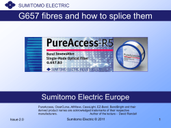 G657 fibres and how to splice them Sumitomo Electric Europe SUMITOMO ELECTRIC