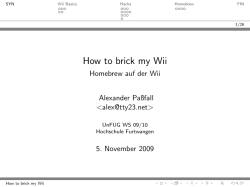 How to brick my Wii Homebrew auf der Wii Alexander Paßfall &lt;&gt;