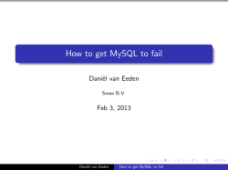 How to get MySQL to fail Dani¨ el van Eeden Feb 3, 2013