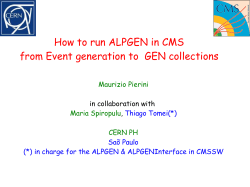How to run ALPGEN in CMS Maurizio Pierini Maria Spiropulu