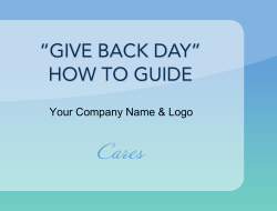 “GIVE BACK DAY” HOW TO GUIDE Your Company Name &amp; Logo