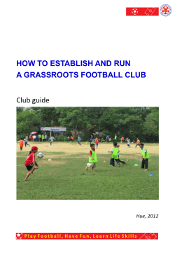 HOW TO ESTABLISH AND RUN A GRASSROOTS FOOTBALL CLUB Club guide Hue, 2012