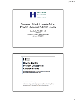 Overview of the IHI How-to Guide: Prevent Obstetrical Adverse Events 1/23/2012 1