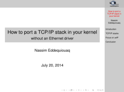 How to port a TCP/IP stack in your kernel Nassim Eddequiouaq