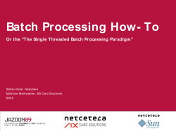 Batch Processing How- To Stefan Rufer, Netcetera Matthias Markwalder, SIX Card Solutions