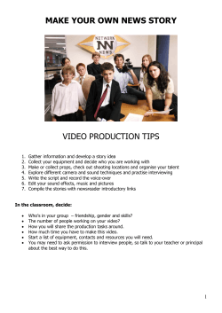MAKE YOUR OWN NEWS STORY  VIDEO PRODUCTION TIPS