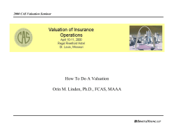 How To Do A Valuation Orin M. Linden, Ph.D., FCAS, MAAA ç