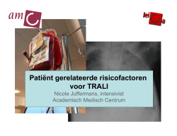 Patiënt gerelateerde risicofactoren voor TRALI Nicole Juffermans, intensivist Academisch Medisch Centrum