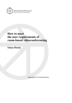 How to meet the user requirements of room-based videoconferencing Tobias Öbrink