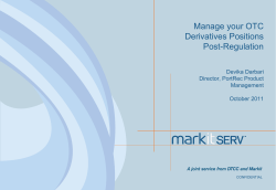 Manage your OTC Derivatives Positions Post-Regulation Devika Darbari
