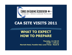 CAA SITE VISITS 2011 WHAT TO EXPECT HOW TO PREPARE Thursday, 11/18/10