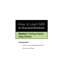 How to Learn MRI An Illustrated Workbook Exercise 3 Using a Protocol